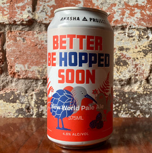 Akasha Better Be Hopped Soon New World Pale Ale