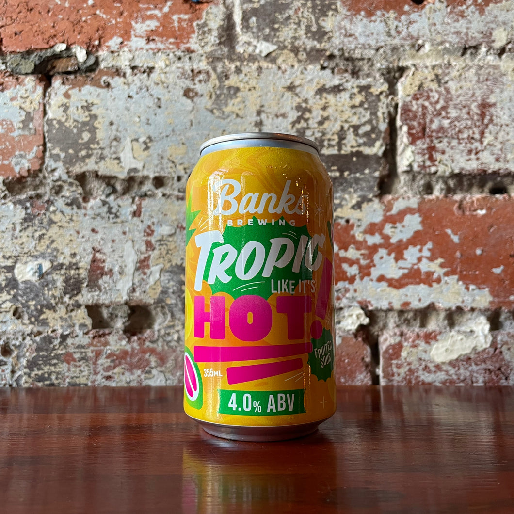 Banks Tropic Like It’s Hot Sour