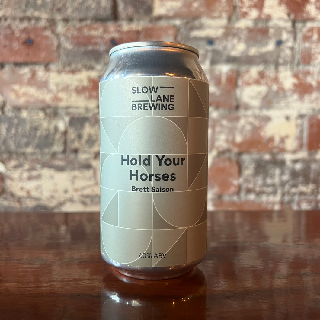 Slow Lane Hold Your Horses Brett Saison