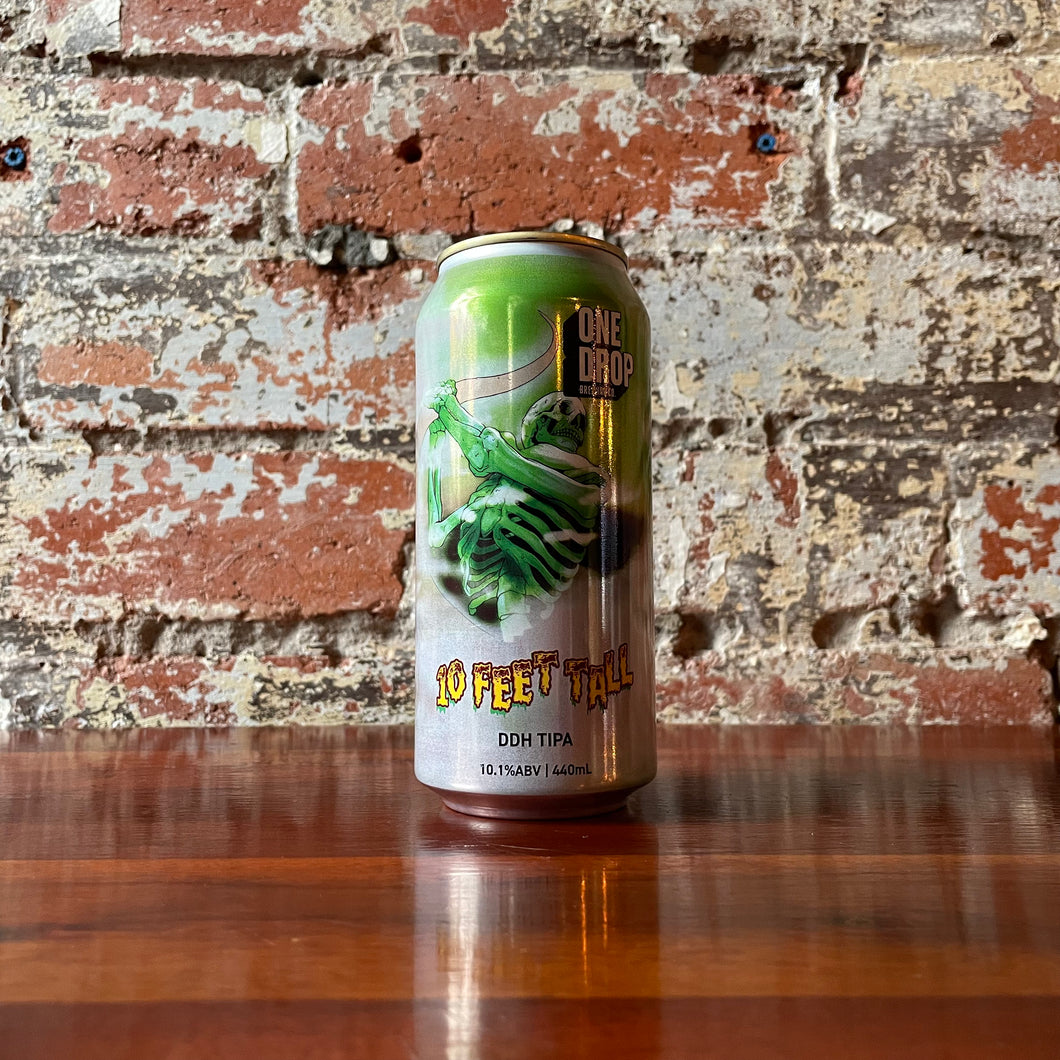 One Drop 10 Feet Tall DDH TIPA