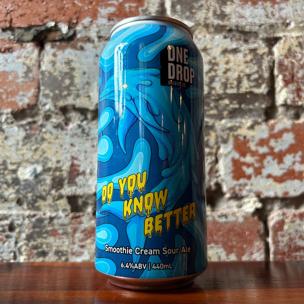 One Drop Do You Know Better Smoothie Cream Sour Ale