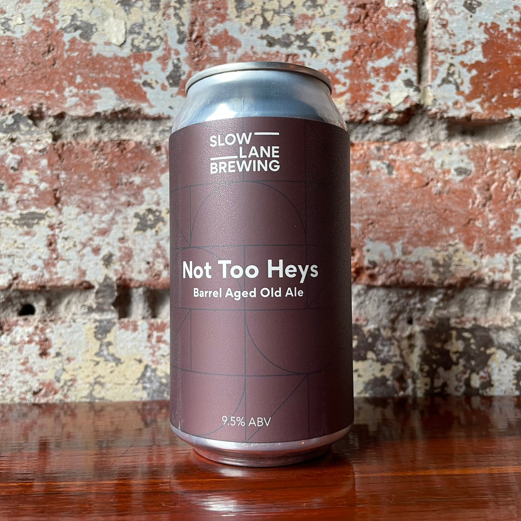 Slow Lane Not Too Heys Barrel Aged Old Ale
