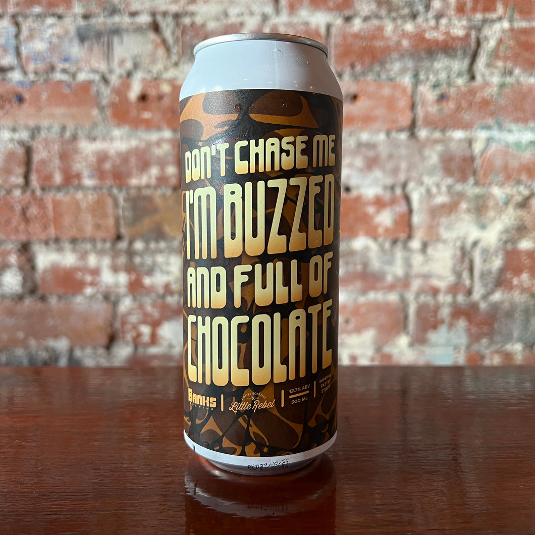 Banks Brewing Don’t Chase Me, I’m Buzzed and Full of Chocolate Imperial Pastry Stout