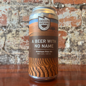 Deeds A Beer with No Name American Pale Ale