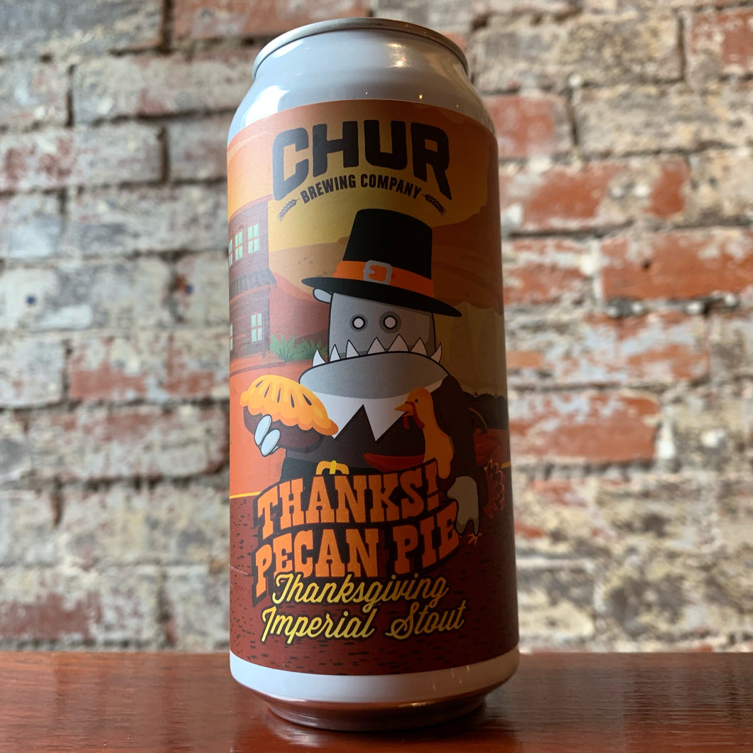 Chur Behemoth Thanks! Pecan Pie Thanksgiving Imperial Stout (Limit 2pp)